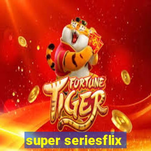 super seriesflix